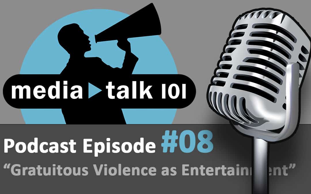 Episode 8 – Gratuitous Violence as Entertainment
