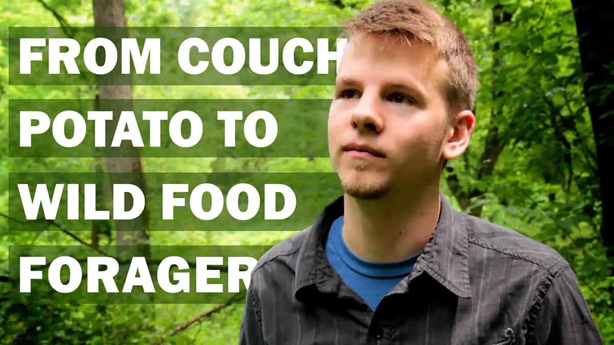 From Couch Potato to Wild Food Forager
