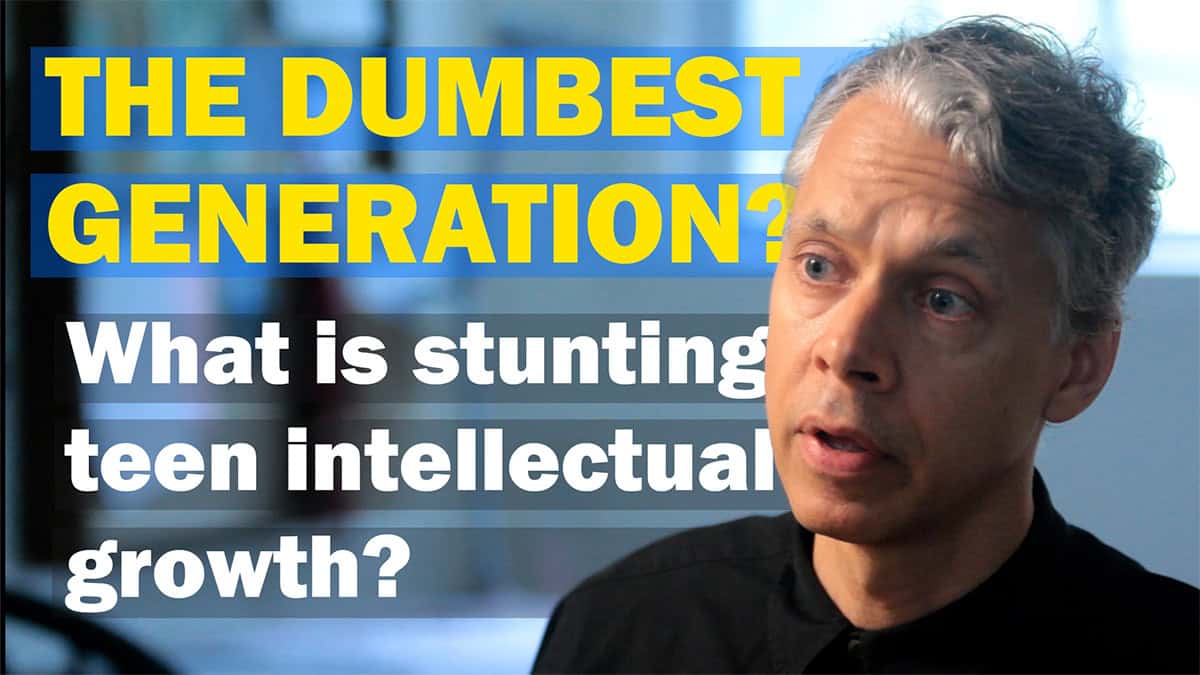 The Dumbest Generation? What is Stunting Teen Intellectual Growth?